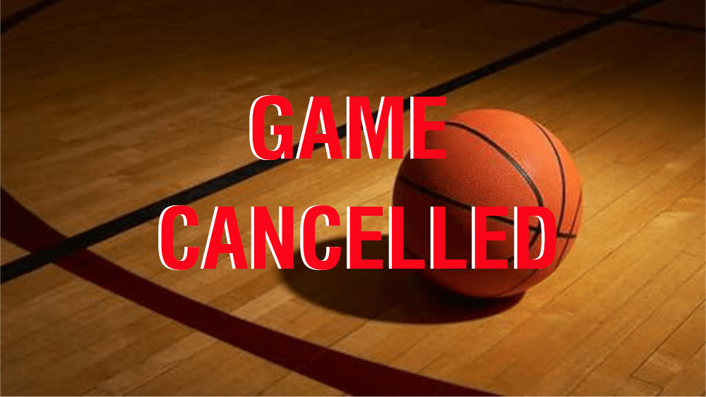 Basketball Game Cancelled